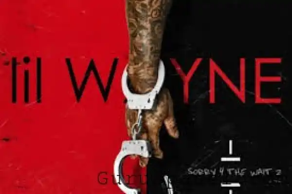 Lil Wayne – Sorry 4 The Wait 2 [Full Album]